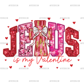 Jesus Is My Valentine-3 DTF Transfer