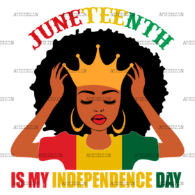 Juneteenth Is My Independence Day-3 DTF Transfer