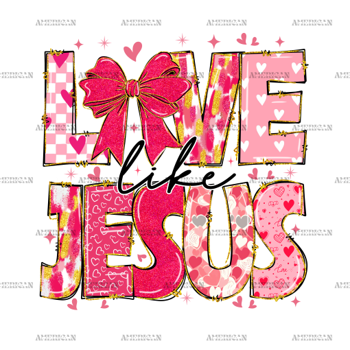 Love Like Jesus-2 DTF Transfer