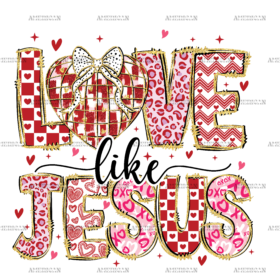 Love Like Jesus-3 DTF Transfer