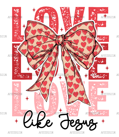 Love Like Jesus-7 DTF Transfer