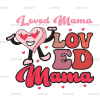 Loved Mama DTF Transfer