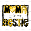 Mama Is My Bestie DTF Transfer
