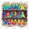 Mama Mama Mama Multicolor DTF Transfer