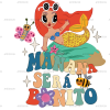 Manana Sera Bonito Mermaid-1 Dtf Transfer