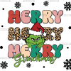 Merry Merry Merry Grinchmas UV DTF Transfer
