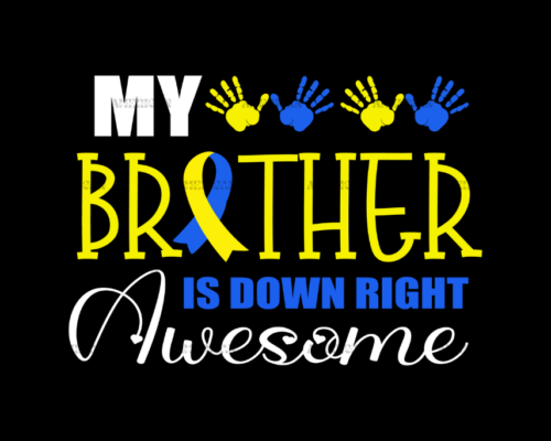 My Brother Is Down Right Awesome DTF Transfer