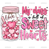 My Class Is Full Of Sweethearts DTF Transfer