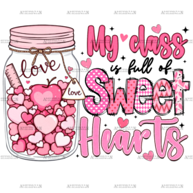My Class Is Full Of Sweethearts DTF Transfer