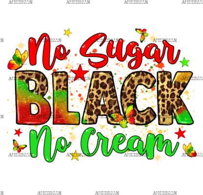 No Sugar Black No Cream-2 DTF Transfer