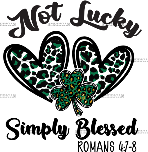 Not Lucky Simply Blessed-2 DTF Transfer