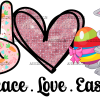Peace Love Easter Pink Heart DTF Transfer