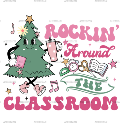 Rocking Around The Classroom DTF Transfer