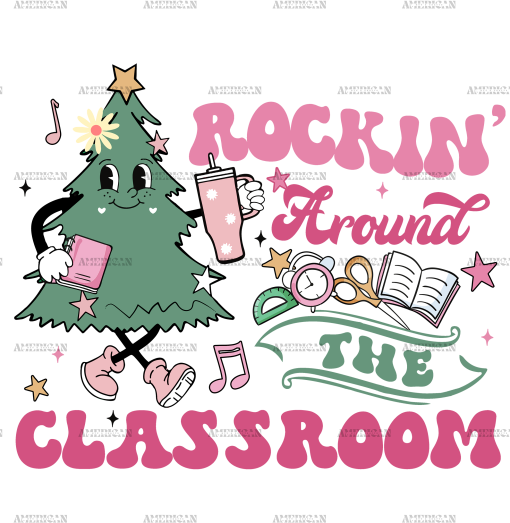 Rocking Around The Classroom DTF Transfer