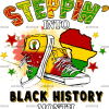 Steppin Into Black History Month DTF Transfer