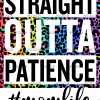 Straight Outta Patience Momlife DTF Transfer