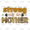 Strong As A Mother DTF Transfer