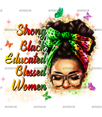 Strong Black Educated Blessed Women DTF Transfer