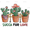 Succa For Love Cactus-3 DTF Transfer