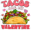 Tacos Are My Valentine-4 DTF Transfer