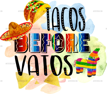 Tacos Before Vatos DTF Transfer