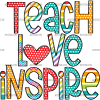 Teach Love Inspire-1 DTF Transfer