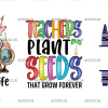 Teachers Plant Seeds That Grow Forever-3 UV DTF Transfer