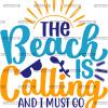 The Beach Is Calling And I Must Go-1 DTF Transfer