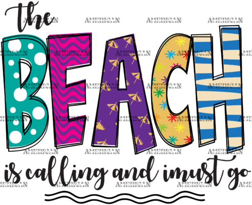 The Beach Is Calling And I Must Go-2 DTF Transfer