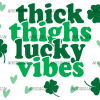 Thick Thighs Lucky Vibes UV DTF Transfer