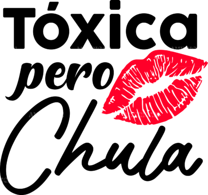 Toxica Pero Chula DTF Transfer
