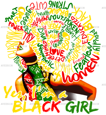Yes Im A Black Girl DTF Transfer