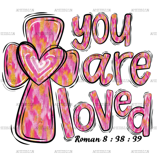 You Are Loved-1 DTF Transfer