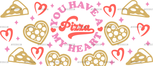 You Have A Pizza My Heart UV DTF Transfer