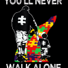 You'll Never Walk Alone DTF Transfer