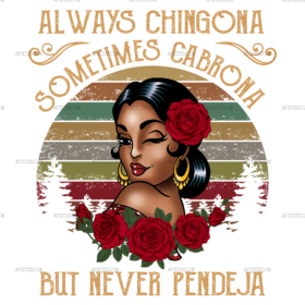 Always Chingona Sometimes Cabrona Brown Dtf Transfer