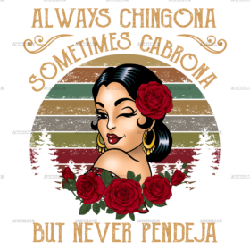 Always Chingona Sometimes Cabrona Tan Dtf Transfer