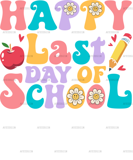 Happy Last Day Of School DTF Transfer