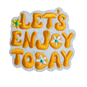 Let's Enjoy Today Patch (Small/Embroidery)