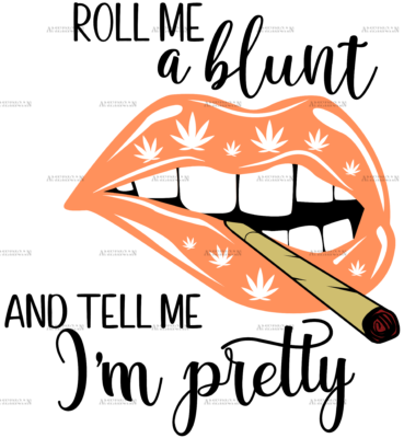 Roll me a blunt and tell me im pretty 2 DTF Transfer