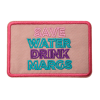 Save Water Drink Margs Patch (Small/Embroidery)