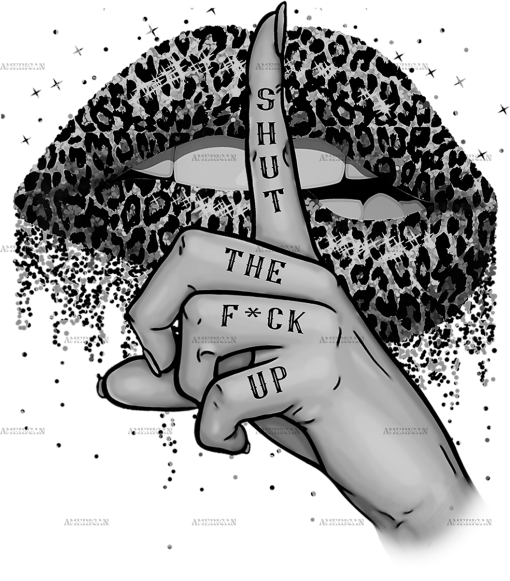 Shut The Fuck Up-2 DTF Transfer
