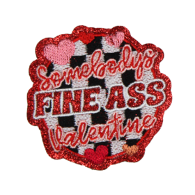 Somebody's Fine Ass Valentine Patch (Small/Embroidery)