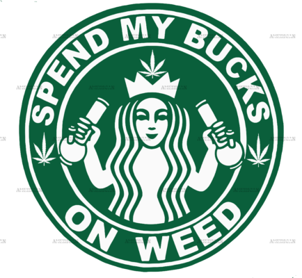 Spend my bucks on weed DTF Transfer