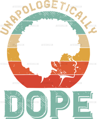 Unapologetically Dope-2 DTF Transfer