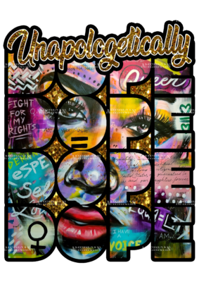 Unapologetically Dope-3 DTF Transfer