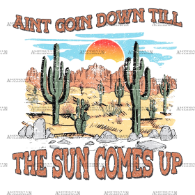 Aint Going Down Till The Sun Comes Up DTF Transfer