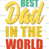 Best Dad In The World-1 DTF Transfer