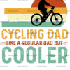 Cycling Dad Like A Regular Dad But Cooler-1 DTF Transfer