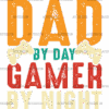 Dad By Day Gamer By Night-1 DTF Transfer
